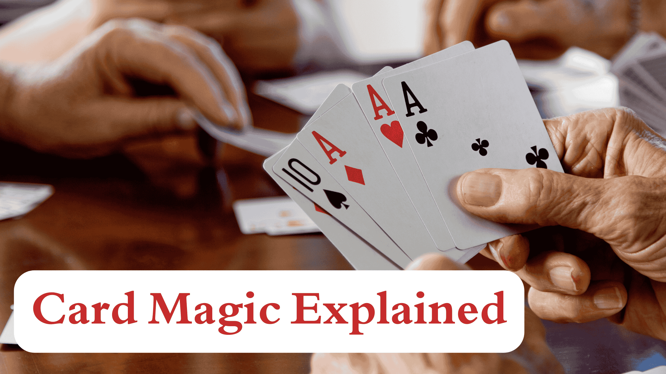 Card Magic Explained