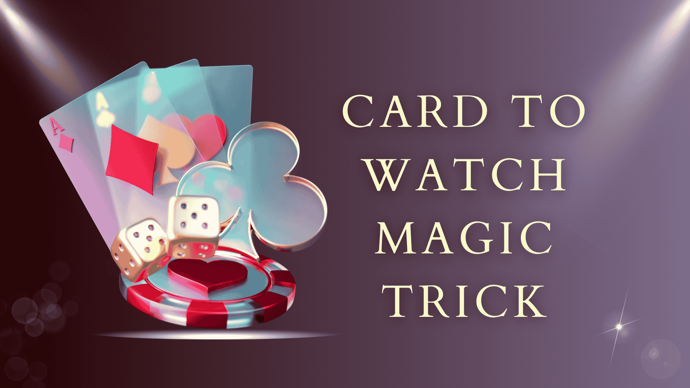 Card to Watch Magic Trick