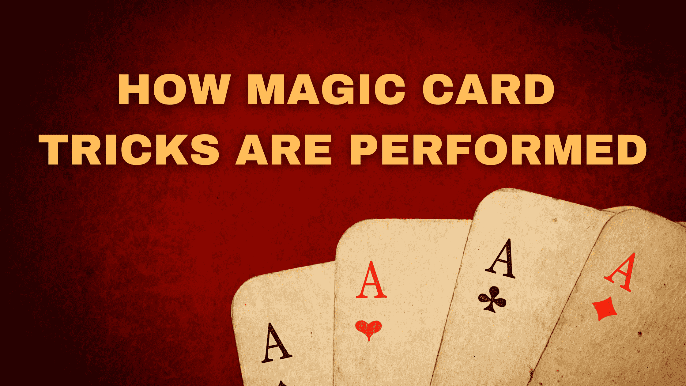 How Magic Card Tricks Are Performed