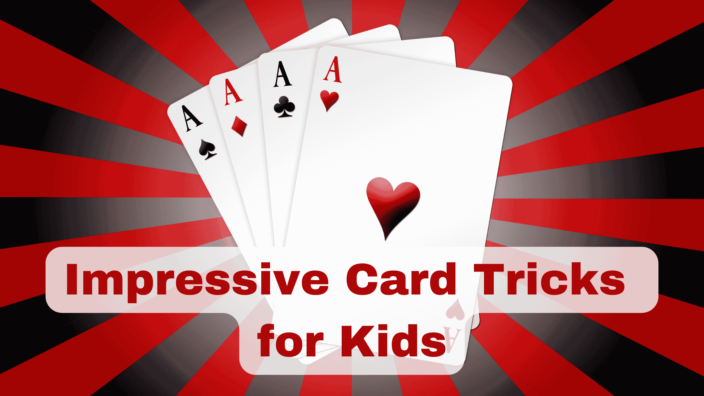 Impressive Card Tricks for Kids