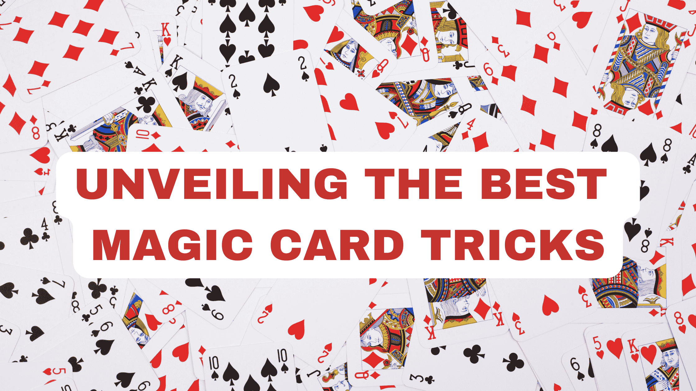 Unveiling the Best Magic Card Tricks
